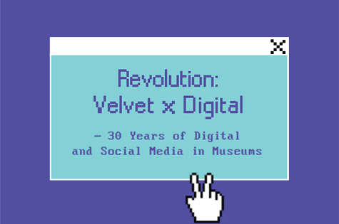 Revolution: Velvet x Digital - a Digitális- és Közösségi Média 30 éve a Múzeumokban 